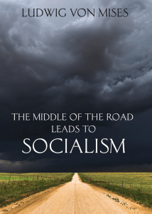 middle of the road leads to socialism mises 1 