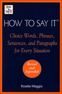 How to Say It: Choice Words for Every Situation