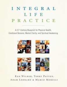 Integral Life Practice  A 21st-Century Blueprint for Physical Health, Emotional Balance, Mental Clarity, and Spiritual Awakening