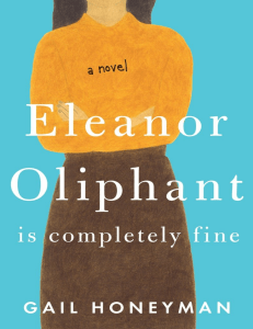 Eleanor Oliphant Is Completely Fine (Gail Honeyman) (Z-Library)