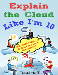Explain the Cloud Like Im 10 (Todd Hoff) (Z-Library)