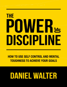 the-power-of-discipline-how-to-use-self-control-and-mental-toughness-to-achieve-your-goals-9798631735408