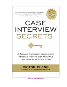 3 - Victor Cheng - Case Interview Secrets  A Former McKinsey Interviewer Reveals How to Get Multiple Job Offers in Consulting-Innovation Press (2012)