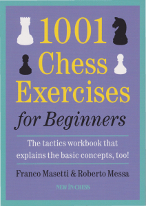 1001-chess-exercises-for-beginners-the-tactics-workbook-that-explains-the-basic-conceptspdf