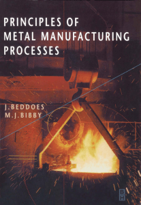 J. Beddoes, M. Bibby - Principles of metal manufacturing processes-Arnold (1999)