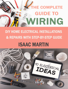 The Complete Guide to Wiring  DIY Home Electrical Installations & Repairs with Step-by-Step Guide