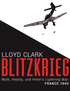 Clark, Lloyd - Blitzkrieg  Myth, Reality, and Hitler's Lightning War  France 1940-Grove Atlantic (2016)