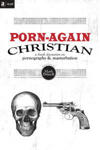 Porn-Again Christian: Pornography & Masturbation