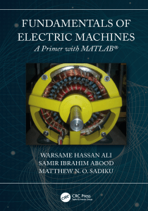 Fundamentals of electric machines  a primer with MATLAB (Abood, Samir I. Ali, Warsame Hassan Sadiku etc.) (z-lib.org)