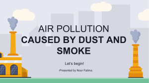 Air Pollution, Dust and smoke.