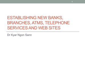 Establishing new banks, branches, ATMs,