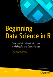 Beginning Data Science in R  Data Analysis, Visualization, and Modelling for the Data Scientist ( PDFDrive )