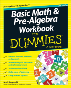 Basic Math & Pre-Algebra Workbook For Dummies 2nd Ed Mark Zegarelli 2014