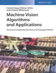 Carsten Steger, Markus Ulrich, Christian Wiedemann - Machine Vision Algorithms and Applications, 2nd Edition (2018, Wiley-VCH) compressed