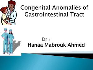 √ Congenital Anomalies of Gastrointestinal Tract 
