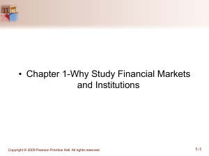 Chapter 1 - Introduction - Why Study Financial Markets and Institutions