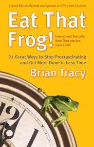 Eat That Frog!  21 Great Ways to Stop Procrastinating and Get More Done in Less Time ( PDFDrive )