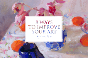 Lena Rivo 8 Ways To Improve Your Art