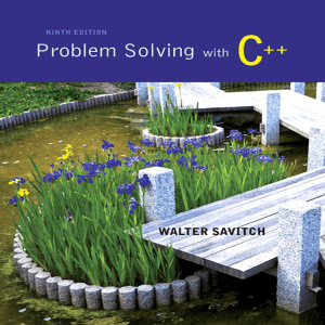 Problem Solving with C++ 9th Edition c2015——Savitch - 