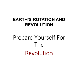 EARTHS ROTATION AND REVOLUTION