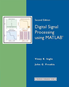 Vinay K. Ingle, John G. Proakis - Digital Signal Processing using MATLAB, 2nd Edition  -Cengage Learning (2007)