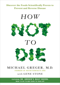 How Not to Die   Discover the Foods Scie - Greger, Michael; Stone, Gene