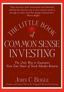 John C. Bogle - The Little Book of Common Sense Investing  The Only Way to Guarantee Your Fair Share of Stock Market Returns (Little Book Big Profits) (2007)