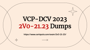 VCP-DCV 2023 2V0-21.23 Dumps Questions