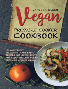 veganpressurecookercookbook100amazinglydeliciousplant-basedrecipesforfasteasyandsuperhealthyveganpre-220906080017-df61d108
