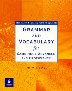 Grammar and vocabulary for cambridge advanced and proficiency sidewellman longman