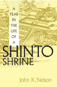John K. Nelson - A Year in the Life of a Shinto Shrine-University of Washington Press (1996)