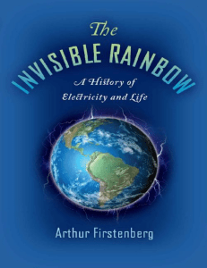 The Invisible Rainbow A History of Electricity and