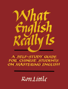 What English Really Is A Self-Study Guide for Chinese Students on Mastering English (Ron Little) (z-lib.org)