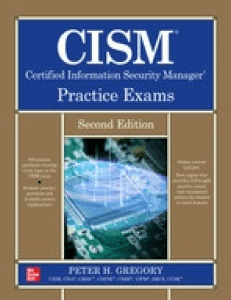 Gregory P. CISM Certified Information Security Manager Practice Exams 2ed 2023