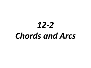 12-2 Chords and Arcs
