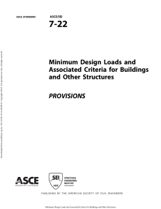 7-22. Minimum Design Loads and Associated Criteria for Buildings and Other Structures PROVISIONS ASCE SEI ASCE STANDARD