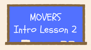 MOVERS 30 ore Intro Lesson 2