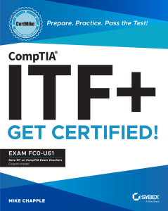 CompTIA ITF+ CertMike Prepare. Practice. Pass the Test Get Certified (Mike Chapple) (Z-Library)