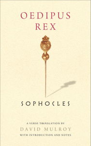 Sophocles  Oedipus Rex - ( David Mulroy- translator)