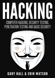 Computer Hacking, Security Testing, Penetration Testing And Basic Security (2016)