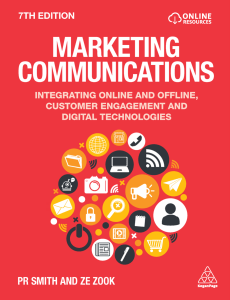 PR Smith, Ze Zook - Marketing Communications  Integrating Online and Offline, Customer Engagement and Digital Technologies-Kogan Page (2019)