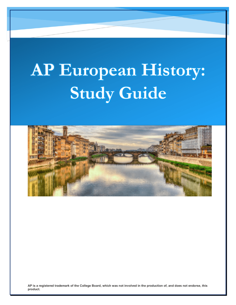 AP European History Study Guide AP European History Study Guide