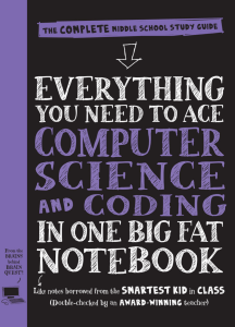 Everything You Need to Ace Computer Science and Coding in One Big Fat Notebook The Complete Middle School Study Guide by Grant Smith (z-lib.org)
