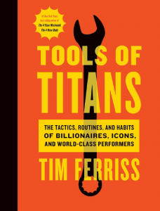 Tools of Titans - Timothy Ferriss