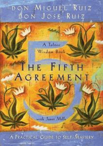 The Fifth Agreement by Don Miguel Ruiz