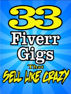 33 FIVERR GIGS That Sell Like Crazy