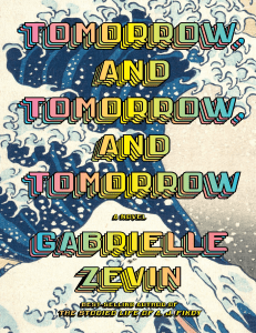 Tomorrow, and Tomorrow, and Tomorrow (Gabrielle Zevin) (Z-Library)