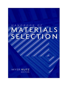 Handbook of Materials Selection (Myer Kutz)