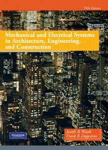 Joseph-B.-Wujek-Frank-R.-Dagostino-Mechanical-and-electrical-systems-in-architecture-engineering-and-construction-5th-Edition-Pearson-2010