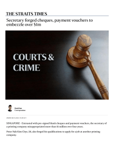 Secretary forged cheques, payment vouchers to embezzle over $1m   The Straits Times